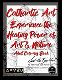 Cathartic Art Coloring Book -PDF or Limited Edition Signed Version- Experience the Healing Power of Art & Nature - Find the Beautiful