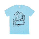 Fuck the Mountains, I'm going around T-Shirts - Find the Beautiful
