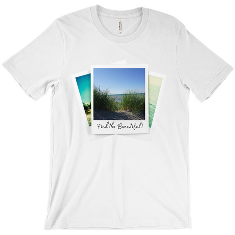 Get Outside and  Find Your Path to What's Beautiful in Your Life T-Shirts - Find the Beautiful